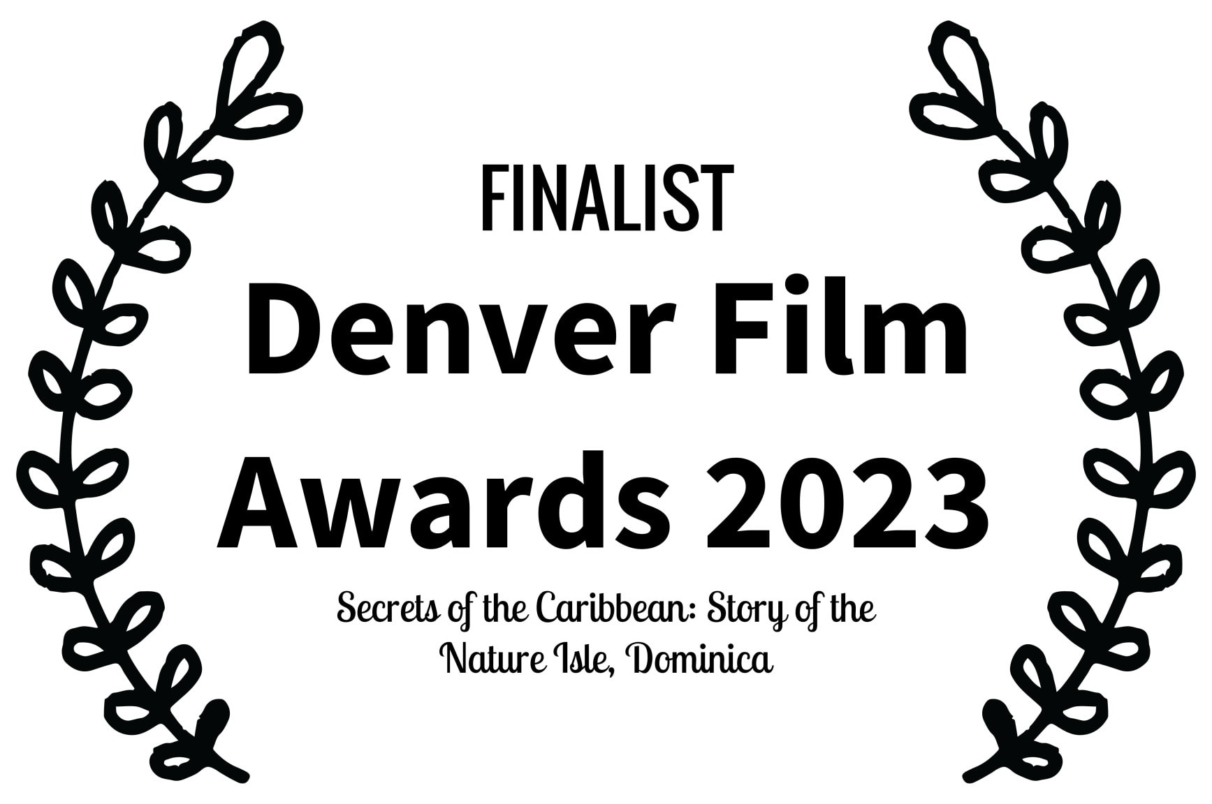 FINALIST - Denver Film Awards 2023 - Secrets of the Caribbean Story of the Nature Isle Dominica